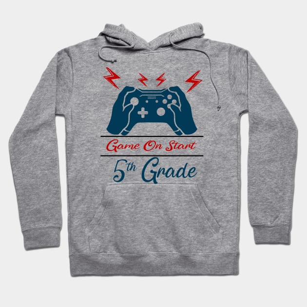 Game on Start 5th grade Hoodie by Top Art